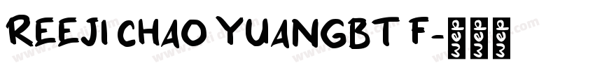 REEJI CHAO YUANGBT F字体转换